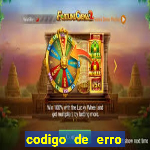 codigo de erro s105 bet365