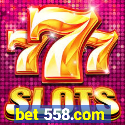 bet 558.com