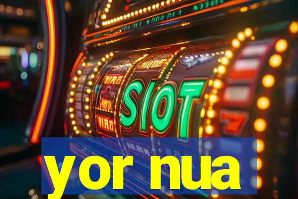 yor nua