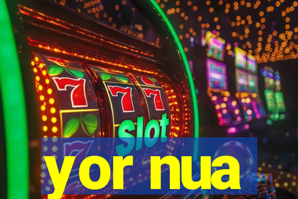 yor nua