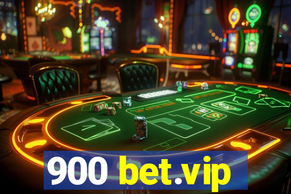 900 bet.vip