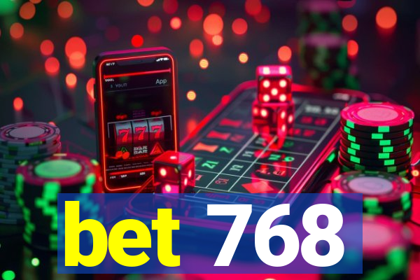 bet 768