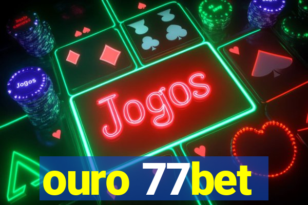 ouro 77bet