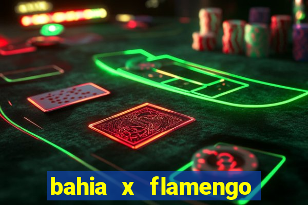 bahia x flamengo ao vivo hd