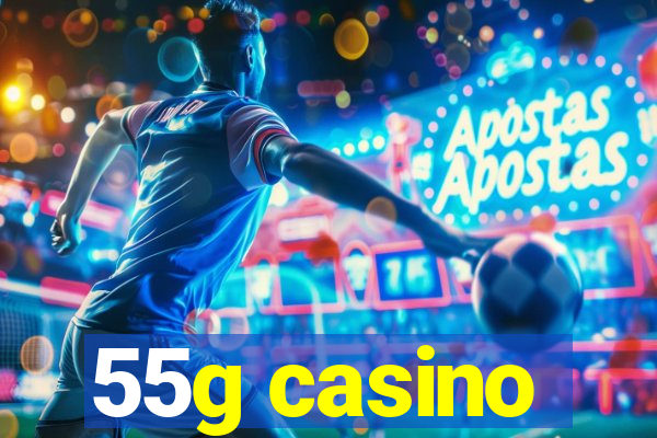 55g casino