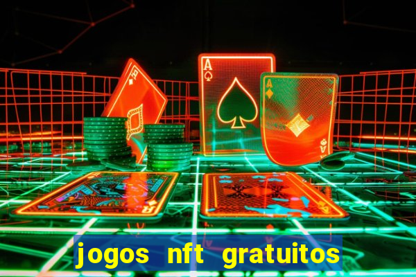 jogos nft gratuitos que pagam