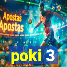 poki 3