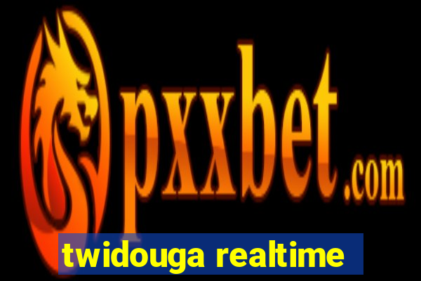 twidouga realtime