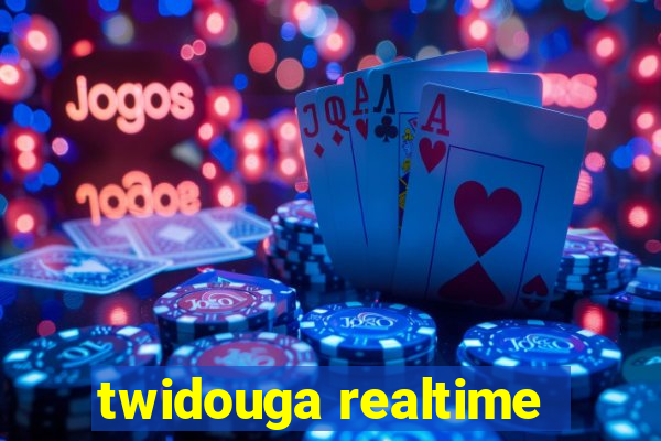 twidouga realtime