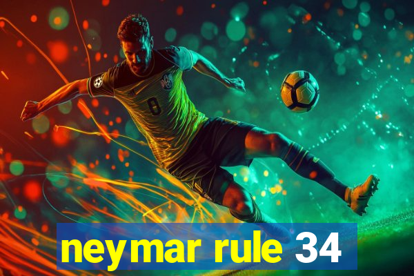 neymar rule 34