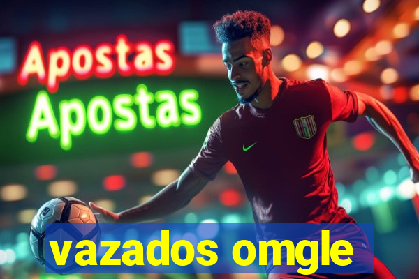 vazados omgle