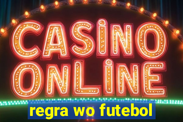 regra wo futebol