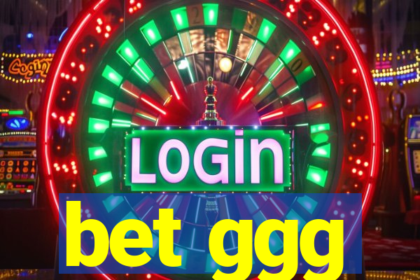 bet ggg
