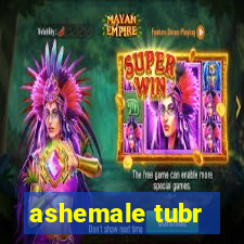 ashemale tubr