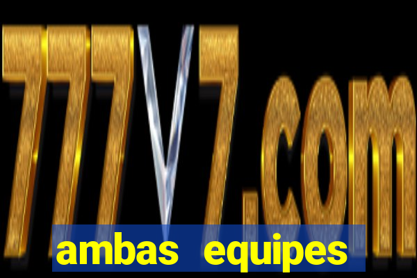 ambas equipes marcam ou mais de 2.5