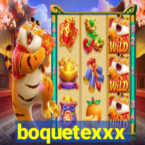 boquetexxx