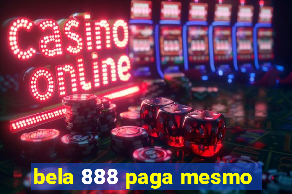 bela 888 paga mesmo