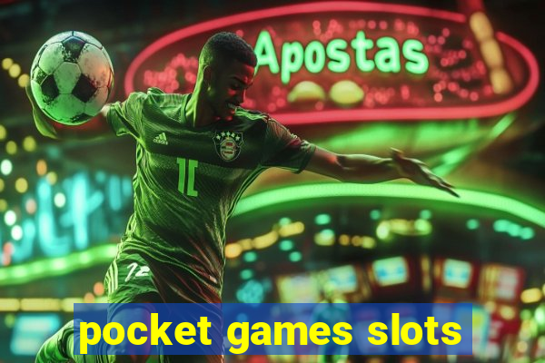pocket games slots