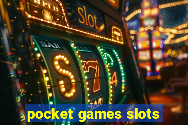 pocket games slots
