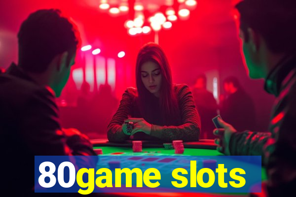 80game slots