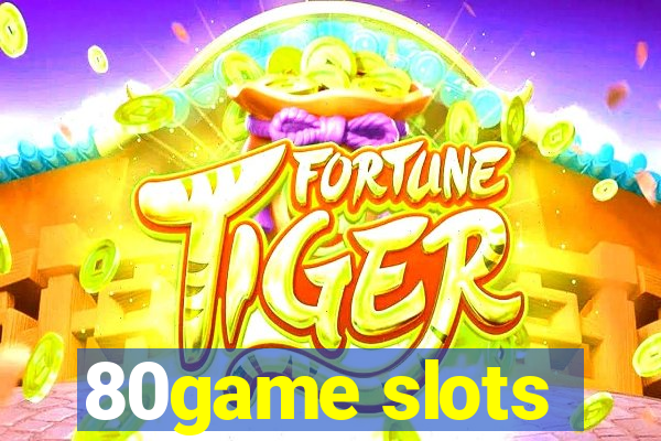 80game slots