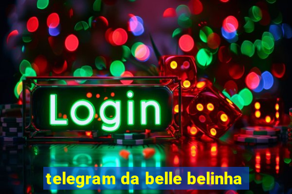 telegram da belle belinha