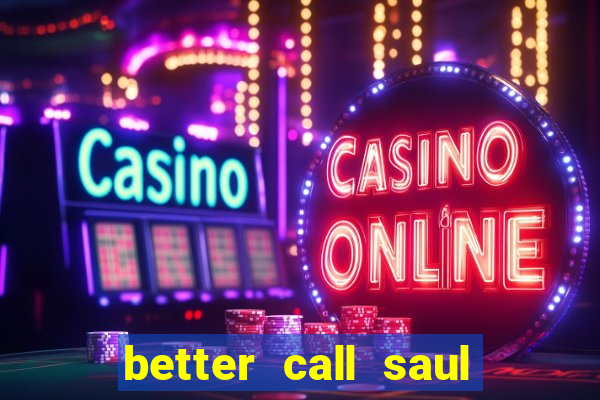 better call saul rede canais