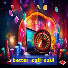 better call saul rede canais