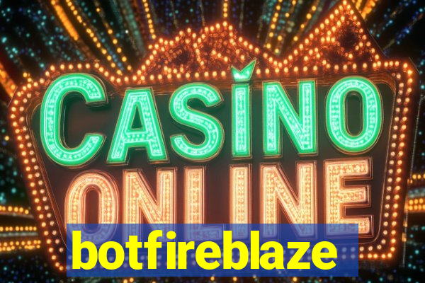 botfireblaze