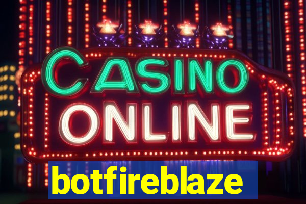 botfireblaze