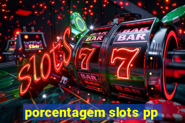 porcentagem slots pp