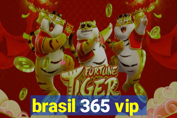 brasil 365 vip