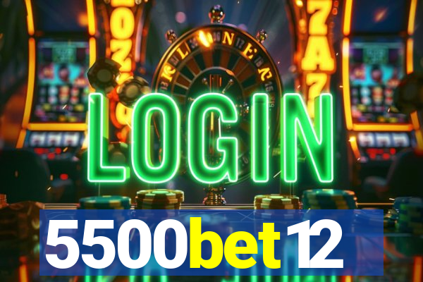 5500bet12