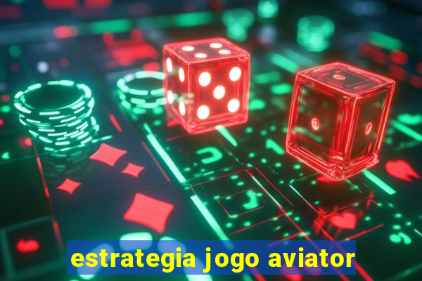 estrategia jogo aviator