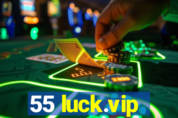 55 luck.vip