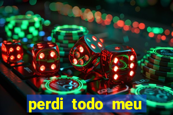 perdi todo meu dinheiro em apostas