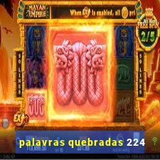 palavras quebradas 224