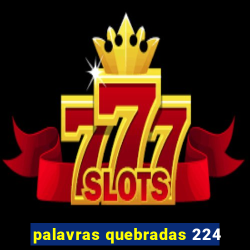 palavras quebradas 224