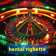 hentai rigbette