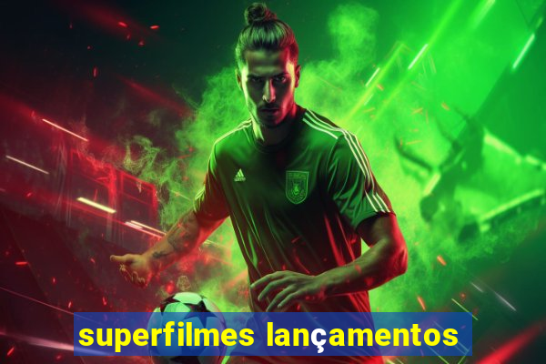 superfilmes lançamentos