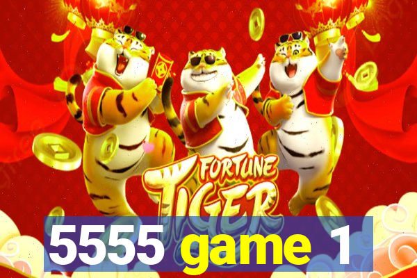 5555 game 1