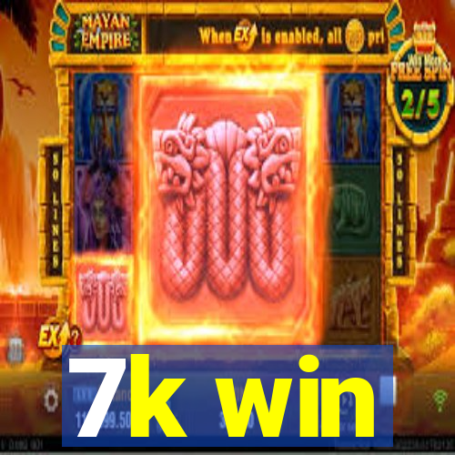 7k win