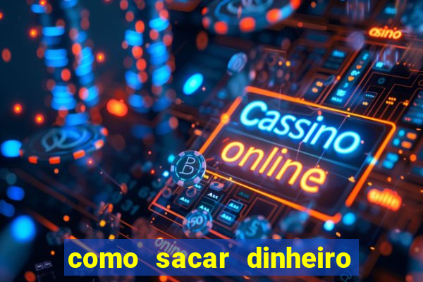 como sacar dinheiro no golden slots