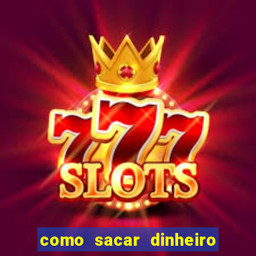 como sacar dinheiro no golden slots