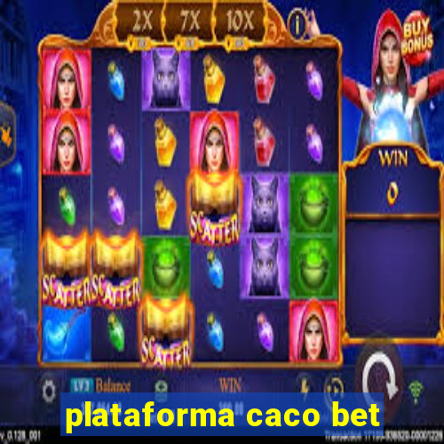 plataforma caco bet
