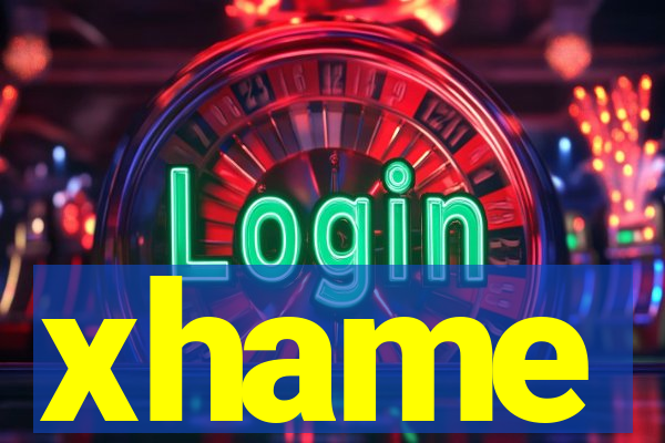 xhame