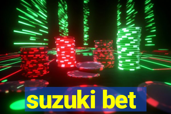 suzuki bet