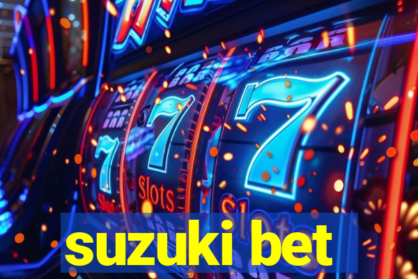 suzuki bet