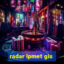 radar ipmet gis