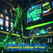 jaqueline santos of nua